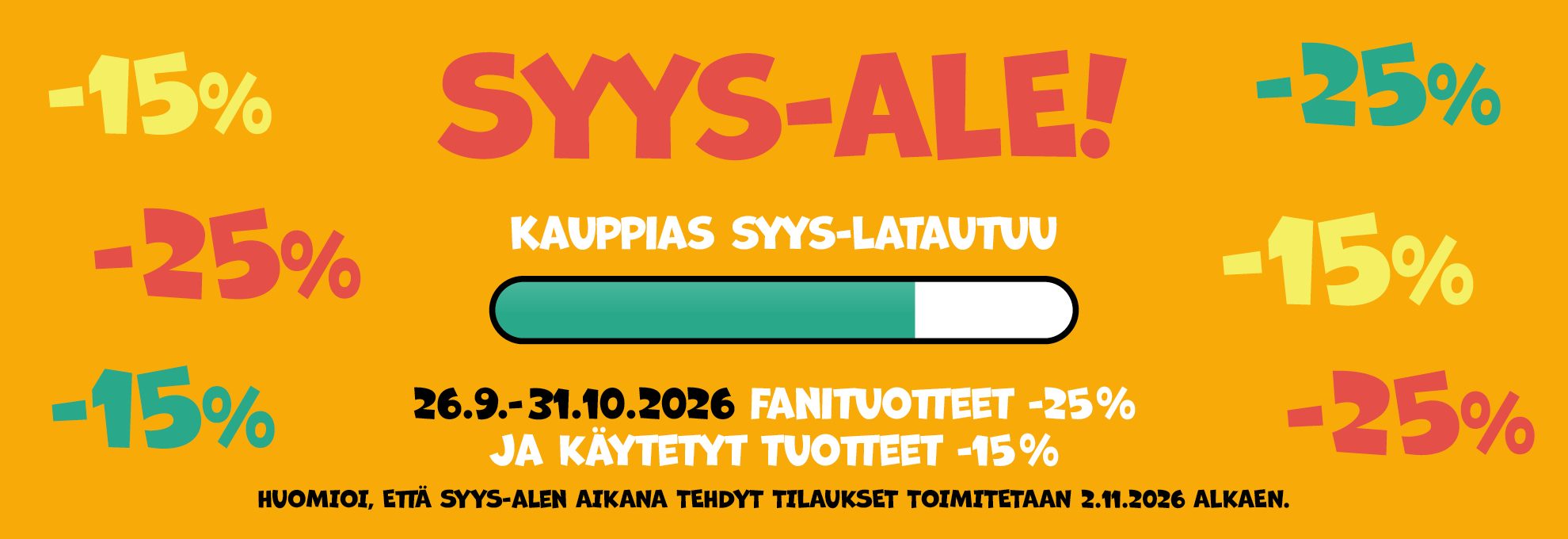 Syysbanneri-26-2 1980x6805 Syysale-banneri, kaikki fanituotteet -25% ja käytetyt tuotteet -15% 26.9.2026-31.10.2026, tilaukset toimitetaan 2.11.2026 alkaen